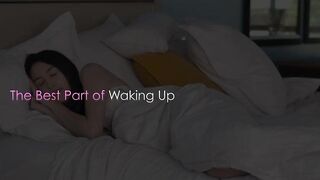 The Best Part Of Waking Up