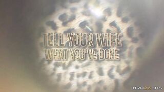 Brazzers - Tell Your Wife What You've Done