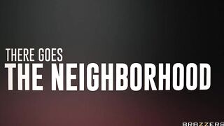Brazzers - There Goes The Neighborhood