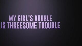 Brazzers - My Girl's Double Is Threesome Trouble