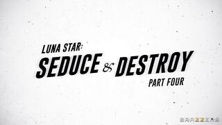Brazzers - Luna Star Seduce & Destroy Part 4