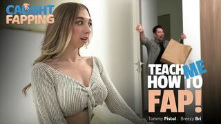 Breezy Bri – Teach Me How To Fap! - CaughtFapping